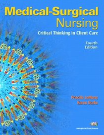 Medical-Surgical Nursing: Critical Thinking in Client Care, Single Volume (4th Edition) (MyNursingLab Series)