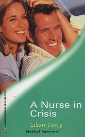 A Nurse in Crisis (Harlequin Medical, No 8)