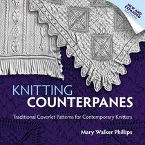 Knitting Counterpanes: Traditional Coverlet Patterns for Contemporary Knitters (Dover Knitting, Crochet, Tatting, Lace)