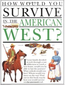 How Would You Survive in the American West? (How Would You Survive)