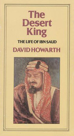 The Desert King: The Life of Ibn Saud