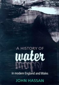 A History of Water in Modern England and Wales