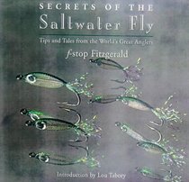 Secrets of the Saltwater Fly: Tips and Tales from the World's Great Anglers