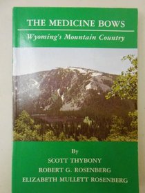 The Medicine Bows: Wyoming's Mountain Country