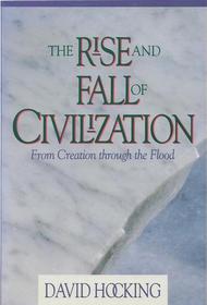 The Rise and Fall of Civilization: From Creation Through the Flood