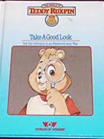 Take a Good Look (World of Teddy Ruxpin)