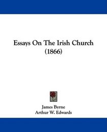 Essays On The Irish Church (1866)