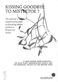 Kissing goodbye to mistletoe?: The results of a national survey aimed at discovering whether mistletoe in Britain is in decline