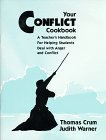 Your Conflict Cookbook: A Teacher's Handbook for Helping Students Deal With Anger  Violence
