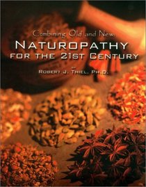 Combining Old and New : Naturopathy for the 21st Century