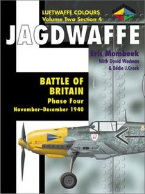 Battle of Britain Phase Four: November 1940-June 1941 (Luftwaffe Colours, Volume 2, Section 4 Jagdwaffe)