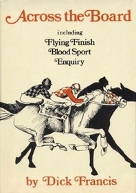 Across the Board: Flying Finish / Blood Sport / Enquiry