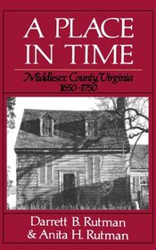 A Place in Time: Middlesex County, Virginia 1650-1750 (Place in Time)