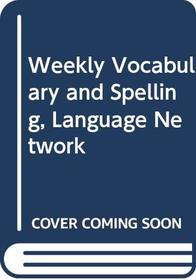 Weekly Vocabulary and Spelling (Language Network)