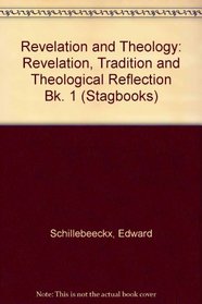 Revelation and Theology: Revelation, Tradition and Theological Reflection Bk. 1 (Stagbooks)