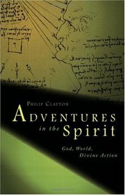 Adventures in the Spirit: God, World, Divine Action
