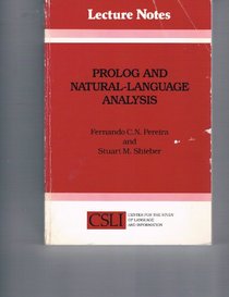Prolog and Natural-Language Analysis (Center for the Study of Language and Information Publication Lecture Notes)