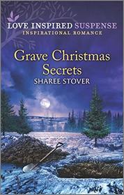 Grave Christmas Secrets (Love Inspired Suspense, No 859)