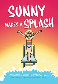 Sunny Makes a Splash: A Graphic Novel (Sunny, Bk 4)