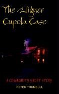 The Wigner Cupola Case: A Community Ghost Story