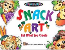 Creative Kids Snack Art: Eat What You Make