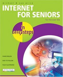 Internet for Seniors in Easy Steps (In Easy Steps)