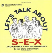 Let's Talk About S-E-X: A Guide for Kids 9 to 12 and Their Parents