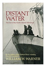Distant Water: The Fate of the North Atlantic Fisherman