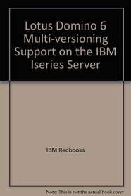 Lotus Domino 6 Multi-versioning Support on the IBM Iseries Server