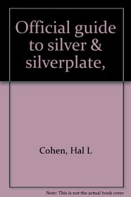 Official guide to silver & silverplate,