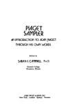 Piaget Sampler: An Introduction to Jean Piaget Through His Own Words
