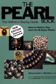 The Pearl Book, 2nd Edition: The Definitive Buying Guide: How to Select, Buy, Care for & Enjoy Pearls