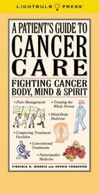 A Patient's Guide to Cancer Care: Fighting Cancer Body, Mind  Spirit
