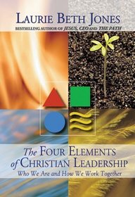 Four Elements of Christian Leadership: Discovering Who We Are and How We Work Together