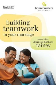 Building Teamwork in Your Marriage (Homebuilders)