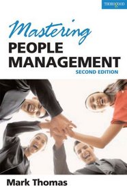 Mastering People Management: Build a Successful Team - Motivate, Empower and Lead People