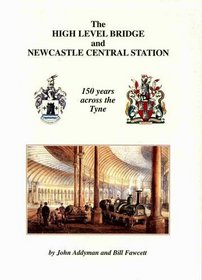 High Level Bridge and Newcastle Central Station