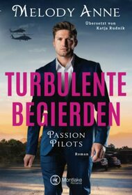 Turbulente Begierden (Passion Pilots, 3) (German Edition)