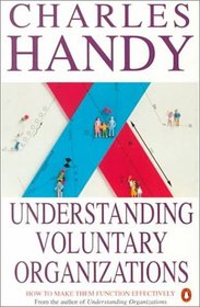Understanding Voluntary Organizations: How to Make Them Function Effectively