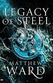 Legacy of Steel: Book Two of the Legacy Trilogy