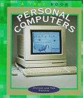Personal Computers (True Books-Computers)