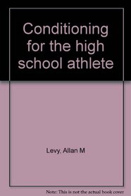Conditioning for the high school athlete