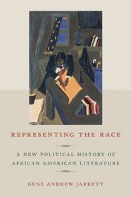 Representing the Race: A New Political History of African American Literature