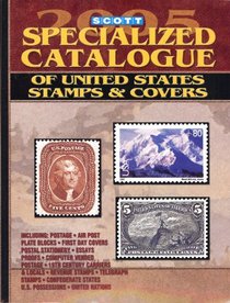 Specialized Catalogue of United States Stamps  Covers 2005: Confederate States, Canal Zone, Danish West Indies, Guam, Hawaii, United Nations (Scott Specialized Catalogue of United States Stamps)