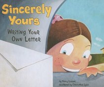 Sincerely Yours: Writing Your Own Letter (Writer's Toolbox)