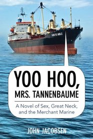 Yoo Hoo, Mrs. Tannenbaume: A Novel of Sex, Great Neck, and the Merchant Marine