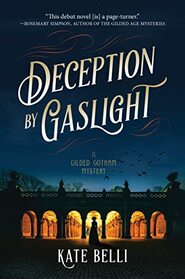 Deception by Gaslight: A Gilded Gotham Mystery