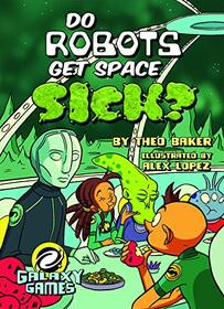 Do Robots Get Space Sick? (Galaxy Games)