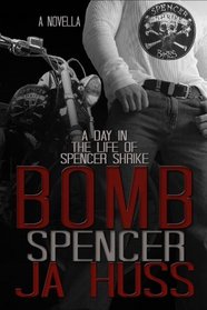 Bomb: A Day in the Life of Spencer Shrike (Rook and Ronin Spinoff)