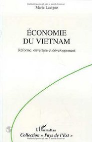 Economie du Vietnam: Reforme, ouverture et developpement (Collection 